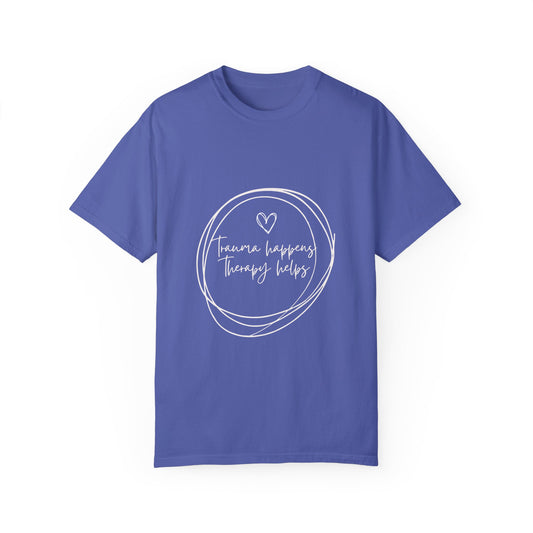 Trauma Healing Therapy Shirt-Comfort Colors [Several Options]